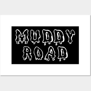 MUDDY ROAD Posters and Art